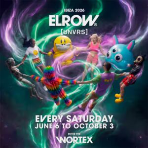 elrow Ibiza at [UNVRS] Buy your tickets 2026