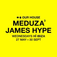 MEDUZA & James Hype Present Our House at Hï Ibiza 2026 Buy tickets